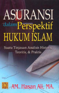 Asuransi dalam perspektif hukum Islam : Suatu Tinjauan Analisis Historis, Teoritis, dan Praktis