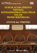 Hukum Acara Perdata tentang Ketidakhadiran Para Pihak dalam Proses Berpekara (Gugur dan Verstek)