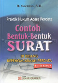 Praktik hukum acara perdata : contoh bentuk-bentuk surat di bidang kepengacaraan perdata