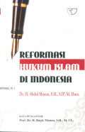 Reformasi Hukum Islam di Indonesia : Tinjauan dari Aspek Metodologis, Legalisasi,