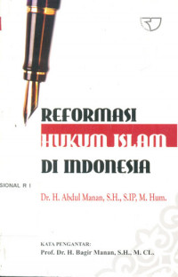 Reformasi Hukum Islam di Indonesia : Tinjauan dari Aspek Metodologis, Legalisasi,