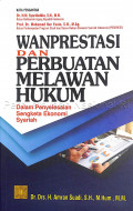 Wanprestasi dan Perbuatan Melawan Hukum Dalam Penyelesaian Sengketa Ekonomi Syariah