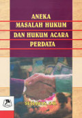 Aneka Masalah Hukum dan Hukum Acara Perdata