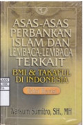 Asas-asas Perbankan Islam dan Lembaga-lembaga terkait BMI & Takaful di Indonesia