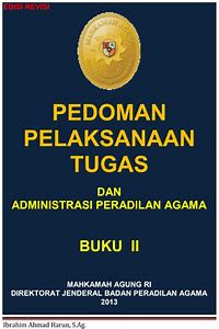 Pedoman Pelaksanaan Tugas dan administrasi Peradilan Agama: Buku II