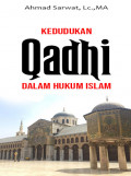 Kedudukan Qadhi dalam Hukum Islam